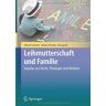 Edward Schramm - Leihmutterschaft und Familie: Impulse aus Recht, Theologie und Medizin