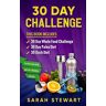Sarah Stewart - 30 Day Challenge: 30 Day Whole Food Challenge, 30 Day Paleo Challenge, 30 Dash Diet