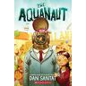 Dan Santat - The Aquanaut: A Graphic Novel