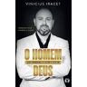 Vinicius Iracet - O homem que aprendeu a ouvir a voz de Deus