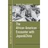 Marc Gallicchio - The African American Encounter with Japan and China: Black Internationalism in Asia, 1895-1945