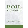 Dennis McVicker - Boil the Frog