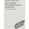 Siegfried Reinhold - Lösungsheft Grundbildung für Kaufleute