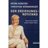 Petra Gerster - GEBRAUCHT Der Erziehungsnotstand - Preis vom 01.06.2024 05:04:23 h