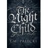 Palecki, T. M. - The Night Child