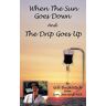 Gill Bucklitsch - When The Sun Goes Down And The Drip Goes Up