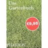 GEBRAUCHT Das Gartenbuch. Mini-Format: Das Buch gibt einen Überblick über 500 der einflussreichsten Gartengestalter - Designer, Förderer und Besitzer - und ... zum heutigen Tag und über Kontinente hinweg - Preis vom 09.05.2024 04:53:29 h