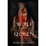 Marie McCurdy - The Wolf Queen