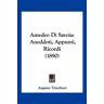 Augusto Trinchieri - Amedeo Di Savoia: Aneddoti, Appunti, Ricordi (1890)