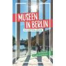 Julia Brodauf - GEBRAUCHT Museen in Berlin: 115 Empfehlungen: 100 Empfehlungen - Preis vom 02.07.2024 04:55:53 h