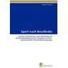 Thorsten Schmidt - Sport nach Brustkrebs: Sanftes Krafttraining in der Nachsorge von Brustkrebspatientinnen im Vergleich zu einer konventionellen Brustkrebssportgruppe