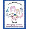 McLeese, Peggy Anne - Three Mischievous Dogs