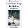 Heinrich Spiero - Verschneite Wege / Die Richter: Zwei Novellen