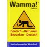 Hans Borghorst - GEBRAUCHT Wamma!: Deutsch -Betrunken Betrunken - Deutsch - Preis vom 13.06.2024 04:55:36 h