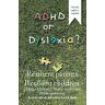 Vollmer, Katharine Aranda Aranda - ADHD or Dyslexia? Resilient Parents. Resilient Children: ¿Tdah o Dislexia? Padres resilientes. Hijos resilientes