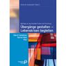 Gahleitner, Silke Birgitta - Übergänge gestalten, Lebenskrisen begleiten