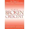 Fereydoun Hoveyda - The Broken Crescent: The Threat of Militant Islamic Fundamentalism (Praeger Security International)