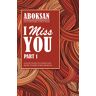 Aboksan Aboksan - I Miss You: Part 1