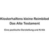 Wolfgang Klosterhalfen - Klosterhalfens kleine Reimbibel: Eine poetische Darstellung und Kritik des Alten Testaments