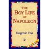 Eugenie Foa - The Boy Life of Napoleon