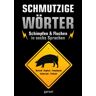 GEBRAUCHT Schmutzige Wörter Schimpfen und Fluchen in 6 Sprachen!: Schimpfen und Fluchen in 6 Spachen - Preis vom 02.07.2024 04:55:53 h