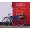 Bertina Henrichs - GEBRAUCHT Ein Garten am Meer - Preis vom 02.07.2024 04:55:53 h