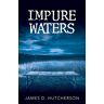 Hutcherson, James D. - Impure Waters