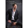 Nicole Dwigans - I Choose to Live Bravely: A Novel (Bravely Trilogy, Band 2)