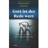 Bernhard Körner - GEBRAUCHT Gott ist der Rede wert: Warum es Sinn macht, über Gott nachzudenken - Preis vom 01.06.2024 05:04:23 h