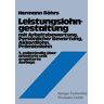 Hermann Böhrs - Leistungslohngestaltung: Mit Arbeitsbewertung, Personl. Bewertung, Akkordlohn, Pramienlohn (German Edition)