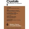 A.A. Chernov - Modern Theory of Crystal Growth I (Crystals) (Crystals, 9, Band 9)