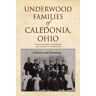 Underwood, Carole Bahnsen and Underwood - Underwood Families of Caledonia, Ohio