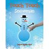 Debra Kaplan-Kira - Touch Touch: Snowman