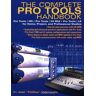 Valenzuela, Jose Chilitos - The Complete Pro Tools Handbook: Pro Tools/HD, Pro Tools/24 MIX and Pro Tools LE for Home, Project and Professional Studios