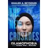 Beydoun, Khaled A. - The New Crusades: Islamophobia and the Global War on Muslims
