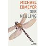 Michael Ebmeyer - GEBRAUCHT Der Neuling - Preis vom 14.05.2024 04:49:28 h