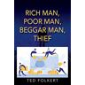 Ted Folkert - RICH MAN, POOR MAN, BEGGAR MAN, THIEF