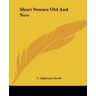 Smith, C. Alphonso - Short Stories Old And New