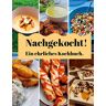 Melanie Held - Nachgekocht: Ein ehrliches Kochbuch.