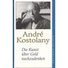 Andre Kostolany - GEBRAUCHT Die Kunst über Geld nachzudenken - Preis vom 01.06.2024 05:04:23 h