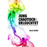 Anssi Antila - GEBRAUCHT Jung, chaotisch und erleuchtet - So hab' ich mir das nicht vorgestellt - Preis vom 02.07.2024 04:55:53 h