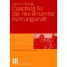 Astrid Schreyögg - GEBRAUCHT Coaching für die neu ernannte Führungskraft - Preis vom 02.07.2024 04:55:53 h