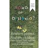 Vollmer, Katharine Aranda - Adhd or Dyslexia? Resilient Parents. Resilient Children: ¿Tdah O Dislexia? Padres Resilientes. Hijos Resilientes