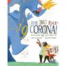 Lisa Carroll - The Big Bad Coronavirus!: And How We Can Beat It!