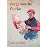 Helge Großklaus - Vergammelte Werke