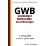 G. Recht - GEBRAUCHT Gesetz gegen Wettbewerbsbeschränkungen - GWB, 3. Auflage 2018 - Preis vom 01.06.2024 05:04:23 h