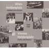 Alisa Douer - GEBRAUCHT Wien, Heldenplatz. Vienna, Heldenplatz. Mythen und Massen 1848-1998. Text Deutsch-Englisch. - Preis vom h