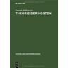 Konrad Mellerowicz - Theorie der Kosten (Kosten und Kostenrechnung)