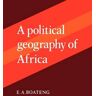 E Boateng - A Political Geography of Africa