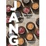 Mingoo Kang - Jang: The Soul of Korean Cooking (More than 60 Recipes Featuring Gochujang, Doenjang, and Ganjang)
